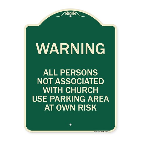 Signmission Warning All Persons Not Associated W/ Church Use Parking Area Own Risk Alum, 24" x 18", G-1824-22717 A-DES-G-1824-22717